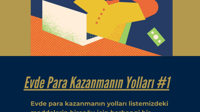 Evde Para Kazanmanın Yolları Hayallerini Yakala